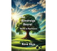 The Sovereign Secret: Roots of Resilience