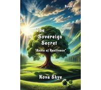 The Sovereign Secret: Roots of Resilience
