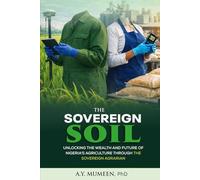 The Sovereign Soil: Unlocking the Wealth and Future of Nigeria's Agriculture through the Sovereign Agrarian