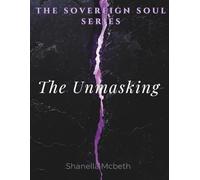 The Sovereign Soul Series: The Unmasking