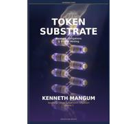 The Sovereign Token Substrate: Receipts, Obligations & Private Minting: Sovereign Token & Economic Organism - Volume 1