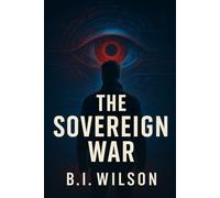 The Sovereign War: A Nathan Bishop Thriller (Sovereign War Trilogy)