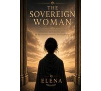 The Sovereign Woman: Stoicism, Resilience, and the Art of Belonging to Yourself