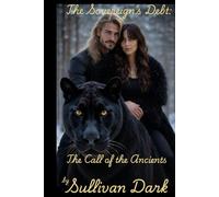 The Sovereign's Debt: The Call of the Ancients: Book 3 in the Dragon/Dhampir Dynasty Series
