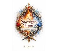 The Sovereign's Flame: The Chronicle of Aetherion