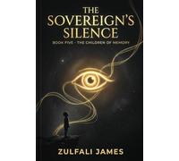THE SOVEREIGN'S SILENCE Book Five: The Children of Memory