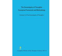 The Sovereignty of Thoughts: Conceptual Framework and Methodology (Volume 3 of The Sovereignty of Thoughts)