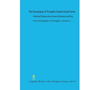 The Sovereignty of Thoughts Creates Social Forms - Historical Evidence from Across Civilizations and Eras (The Sovereignty of Thoughts, Volume 5)