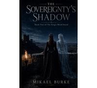 The Sovereignty's Shadow: Book Two of The King's Blind Sword