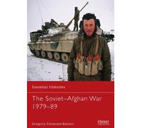 The Soviet-Afghan War 1979-89 (Essential Histories (Osprey Publishing)) by Gregory Fremont-Barnes (20-Nov-2012) Paperback