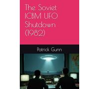 The Soviet ICBM UFO Shutdown (1982)