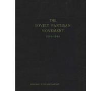 The Soviet Partisan Movement: 1941-1944, Department of the Army Pamphlet