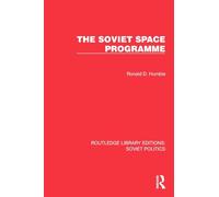 The Soviet Space Programme (Routledge Library Editions: Soviet Politics)
