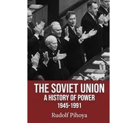 The Soviet Union: A History of Power, 1945-1991