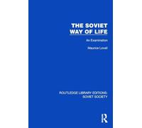 The Soviet Way of Life: An Examination (Routledge Library Editions: Soviet Society)
