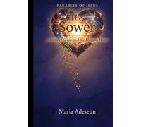 The Sower: A Story of Seeds and the Human Heart (Parables of Jesus)