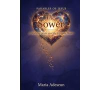 The Sower: A Story of Seeds and the Human Heart (Parables of Jesus)