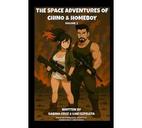 The Space Adventures of Chino & Homeboy: Volume 3