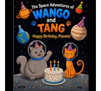 The Space Adventures of Wango and Tang: Happy Birthday, Planets!
