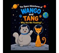 The Space Adventures of Wango and Tang: Why Are We Floating?