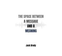 The Space Between a Message and a Meaning: A Personal Journey Through Trauma, Hypervigilance, and the Nervous System’s Search for Safety