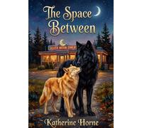 The Space Between: A Rejected Mates Second Chance Wolf Shifter Romance (Hollow Creek)