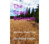 The Space Between: Adventure Through Time