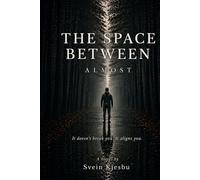 The Space Between: Book One: Almost