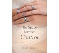 The Space Between Control (The Quiet Fire Series)