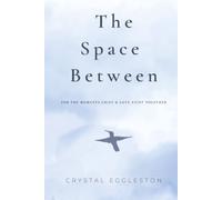 The Space Between: For the Moments Grief and Love Exist Together