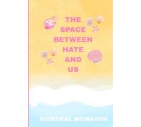 The Space Between Hate And Us (Valley Trá: The Space Between Series)