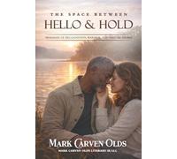 The Space Between Hello and Hold: (Messages of Recognition, Warmth, and Mature Desire)