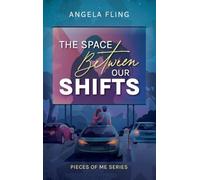 The Space Between Our Shifts (Pieces of Me)