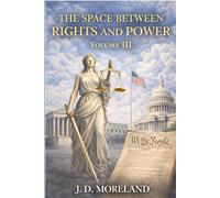 The Space Between Rights and Power: Volume III