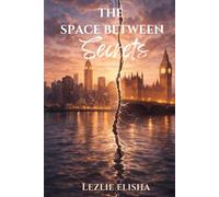 The Space Between Secrets (The Space Between Trilogy)