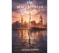 The Space Between Secrets (The Space Between Trilogy)