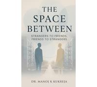 The Space Between: Strangers to Friends, Friends to Strangers