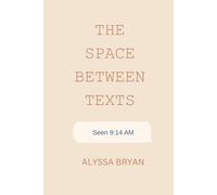 The Space Between Texts: A Modern Love Story in Fragments (V 2.0)