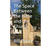 The Space Between the Bible and the Church