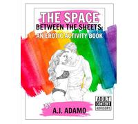 The Space Between: The Sheets: An Erotic Activity Book