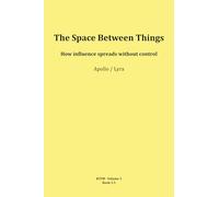 The Space Between Things (RTFM - Read The Field Manual - Volume 3)