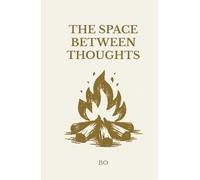 The Space Between Thoughts (The Stillness Series)