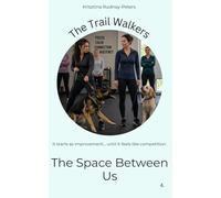 The space between us: A story about comparison, quiet competition, and the things we start to see (The Trail Walkers)