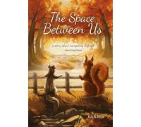 The Space Between Us: a story about navigating difficult conversations