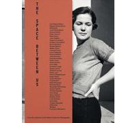 The Space Between Us: From the Collection of the Wilson Centre for Photography