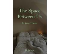 The Space Between Us: In Your Hands