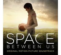 The Space Between Us (Original Motion Picture Soundtrack)