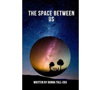 The Space Between Us: The Story of Liberation from Childhood Trauma