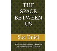 THE SPACE BETWEEN US: When The Quiet Between Two People Becomes Impossible To Ignore