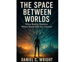 The Space Between Worlds: Multiverse & Parallel Universes, speculative fiction thriller 2025,science fiction fantasy crossover novel,dystopian sci-fi with strong heroine,psychological multiverse adv
